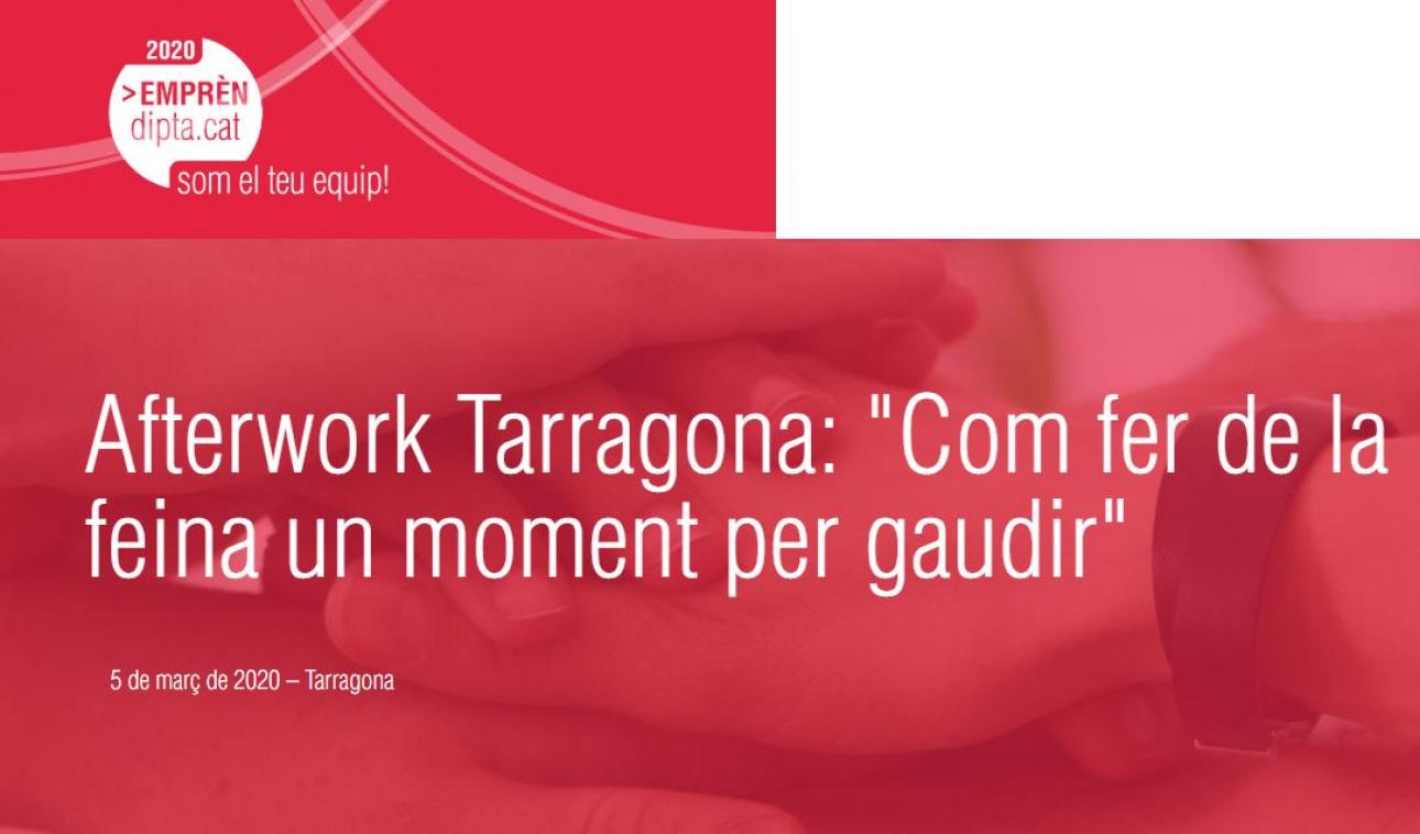 Afterwork Tarragona: “Com fer de la feina un moment per gaudir”